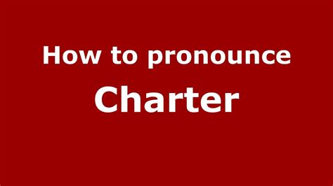 how to pronounce charter|chartered pronunciation.